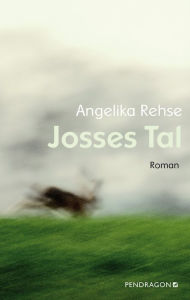 Title: Josses Tal: Roman, Author: Angelika Rehse