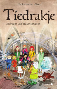 Title: Tiedrakje: Zeithüter und Traumschatten, Author: Ulrike Hamer-Elvert