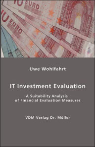Title: IT Investment Evaluation: A Suitability Analysis of Financial Evaluation Measures, Author: Uwe Wohlfahrt