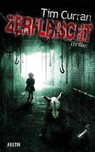Title: Zerfleischt: Der ultimative Thriller, Author: Tim Curran
