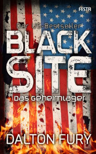 Title: Black Site - Das Geheimlager: Der US-Bestseller, Author: Dalton Fury