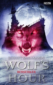 Title: WOLF'S HOUR Band 2: Berserker, Author: Robert McCammon