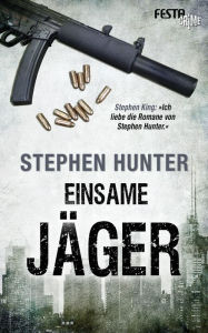 Title: Einsame Jäger: Thriller, Author: Stephen Hunter