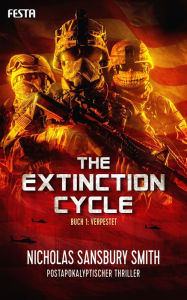 Title: The Extinction Cycle - Buch 1: Verpestet: Postapokalyptischer Thriller, Author: Nicholas Sansbury Smith