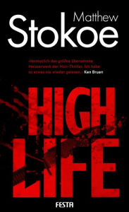 Title: High Life: Thriller, Author: Matthew Stokoe