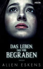 Das Leben, das wir begraben: Thriller