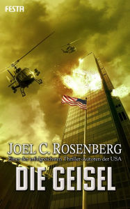 Title: Die Geisel, Author: Joel C. Rosenberg