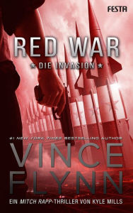 Title: Red War - Die Invasion: Ein Mitch Rapp Thriller, Author: Vince Flynn