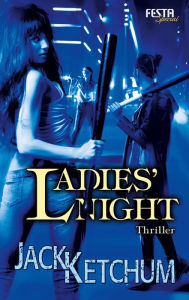 Title: Ladies' Night: Thriller, Author: Jack Ketchum
