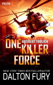 Title: One Killer Force - Absolut tödlich: Thriller, Author: Dalton Fury
