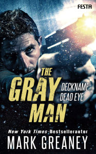 Title: Deckname Dead Eye (German Edition): The Gray Man #4, Author: Mark Greaney