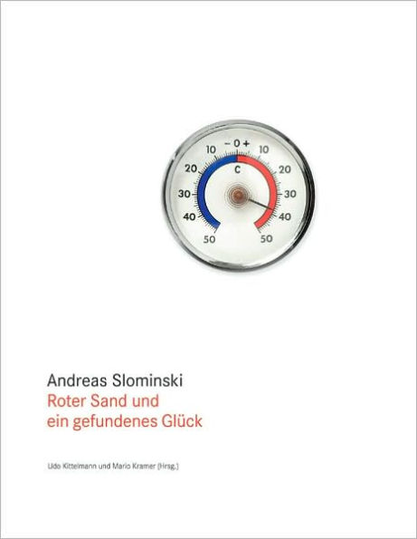 Andreas Slominski: Roter Sand und ein Gefundenes Glück