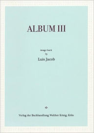 Title: Luis Jacob: Album III, Author: Luis Jacob