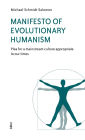 Manifesto of Evolutionary Humanism: Plea for a mainstream culture appropriate to our times