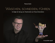 Title: Waschen, schneiden, führen: So klappt der Sprung vom Haarkünstler zum Friseur-Unternehmer, Author: Thomas Esche