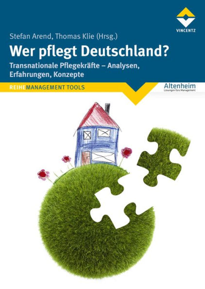 Wer pflegt Deutschland?: Transnationale Pflegekräfte - Analysen, Erfahrungen, Konzepte
