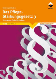 Title: Das Pflege-Stärkungsgesetz 3: Die neuen Schnittstellen, Author: Andreas Heiber