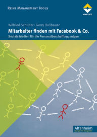 Title: Mitarbeiter finden mit Facebook & Co.: Soziale Medien für die Personalbeschaffung nutzen, Author: Wilfried Schlüter