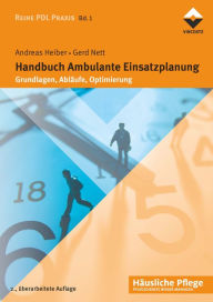 Title: Handbuch ambulante Einsatzplanung: Grundlagen, Abläufe, Optimierung, Author: Andreas Heiber