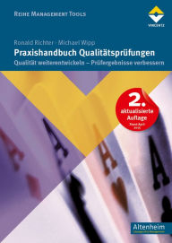 Title: Praxishandbuch Qualitätsprüfungen: Qualität weiterentwickeln - Prüfergebnisse verbessern, Author: Ronald Richter