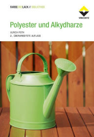 Title: Polyester und Alkydharze: Grundlagen und Anwendungen, Author: Ulrich Poth