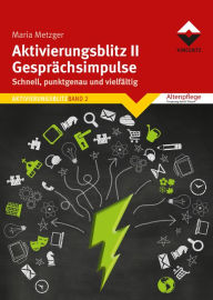 Title: Aktivierungsblitz II - Gesprächsimpulse: Schnell, punktgenau, vielfältig, Author: Maria Metzger