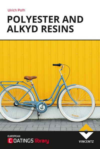 Polyester and Alkyd Resins: Technical Basics and Applications