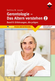 Title: Gerontologie 2 - Das Altern verstehen: Band 2, Erfahrungen, die prägen, Author: Bettina M. Jasper Denk-Werkstatt