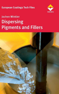 Title: Dispersing Pigments And Fillers, Author: Jochen Winkler