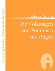 Title: Die Volkssagen von Pommern und Rï¿½gen, Author: Jodocus Temme