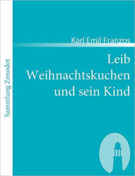 Title: Leib Weihnachtskuchen und sein Kind, Author: Karl Emil Franzos