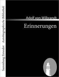 Title: Erinnerungen, Author: Adolf von Wilbrandt