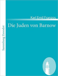 Title: Die Juden von Barnow, Author: Karl Emil Franzos