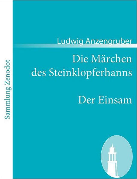 Die Mï¿½rchen des Steinklopferhanns /Der Einsam