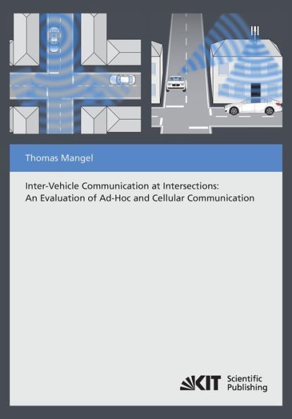 Inter-Vehicle Communication at Intersections: An Evaluation of Ad-Hoc and Cellular Communication