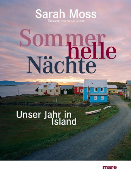 Sommerhelle Nächte: Unser Jahr in Island