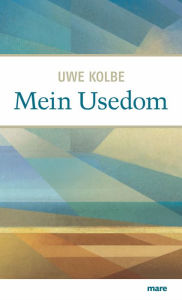 Title: Mein Usedom, Author: Uwe Kolbe