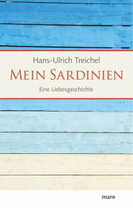 Title: Mein Sardinien, Author: Hans-Ulrich Treichel