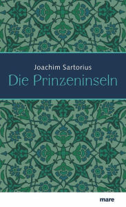 Title: Die Prinzeninseln, Author: Joachim Sartorius