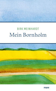 Title: Mein Bornholm, Author: Birk Meinhardt