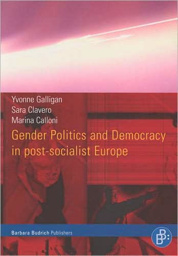 Gender Politics and Democracy in Post-Socialist Europe