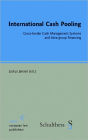 International Cash Pooling: Cross-border Cash Management Systems and Intra-group Financing