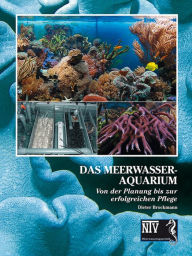 Title: Das Meerwasseraquarium: Von der Planung bis zur erfolgreichen Pflege, Author: Dr. Dieter Brockmann