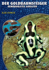 Title: Der Goldbaumsteiger: Dendrobates Auratus, Author: Ilze Dunce