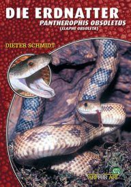 Title: Die Erdnatter: Pantherophis obsoletus (Elaphe obsoleta), Author: Dieter Schmidt