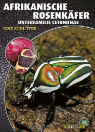 Title: Afrikanische Rosenkäfer: Unterfamilie Cetoniinae, Author: Uwe Schlüter