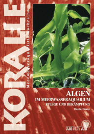 Title: Algen im Meerwasseraquarium: Pflege und Bekämpfung, Author: Daniel Knop