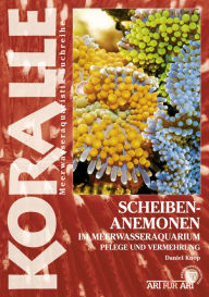 Title: Scheibenanemonen im Meerwasseraquarium: Pflege und Vermehrung, Author: Daniel Knop