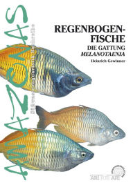 Title: Regenbogenfische: Die Gattung Melanotaenia, Author: Heinrich Gewinner