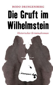 Title: Die Gruft im Wilhelmstein: Historischer Kriminalroman, Author: Bodo Dringenberg